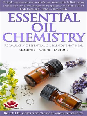 cover image of Essential Oil Chemistry Formulating Essential Oil Blends that Heal--Aldehyde--Ketone--Lactone